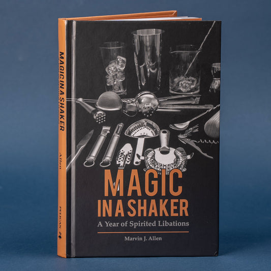 Magic in a Shaker: A Year of Spirited Libations Hardcover Book
